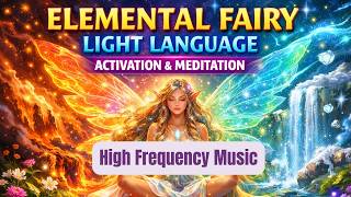 Elemental Fairy Light Language Activation | High Frequency Meditation Music
