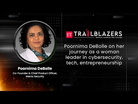 ET Trailblazers:Poornima DeBolle on her journey as a leader in cybersecurity, tech, entrepreneurship Episode cover