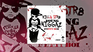 KILLA STR8 FT. FETTY BOI - YOUNG NIGGAZ [HD] OFFICIAL VIDEO