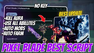 ⚔️ BEST Pixel Blade Script 2025 | Kill Aura, Use All Abilities, Auto Mobs, Auto Farm & More! No Key