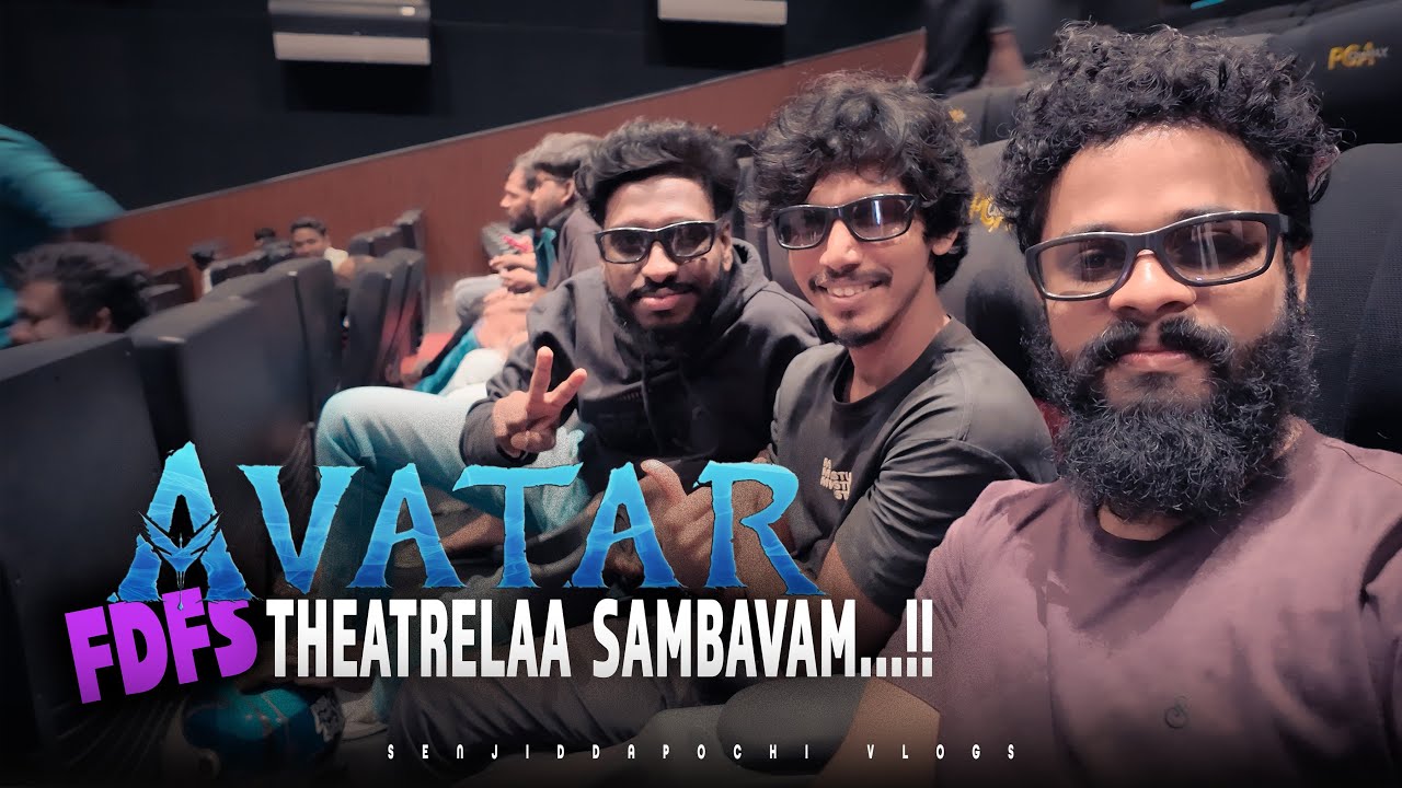 Avatar FDFS 💙 Theatre Experience Vera Level | SENJIDDAPOCHI VLOGS