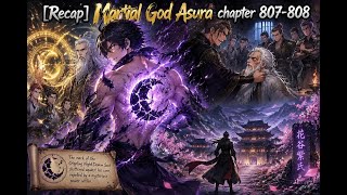 [Recap] Martial God Asura chapter 807-808 #Xianxia