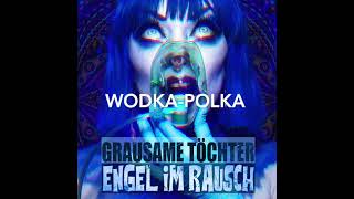 Wodka Polka - Grausame Töchter