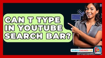 Can T Type In YouTube Search Bar? - SearchEnginesHub.com