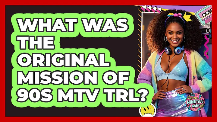 What Was The Original Mission Of 90s MTV TRL? - I'm a 90s Baby