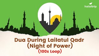 Dua During Lailatul Qadr (Night of Power) | 100x Loop