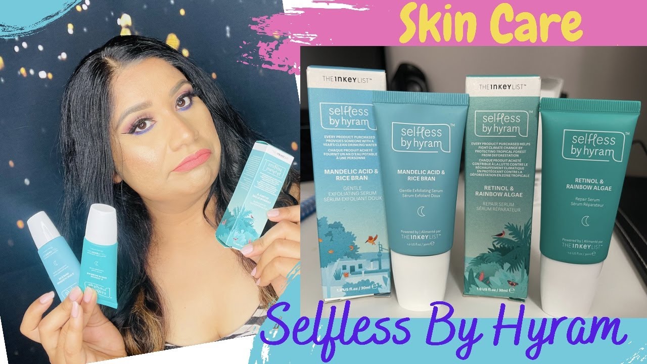 Selfless BY Hyram Skin Care Products Review Sephora Best Skin Care