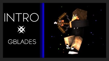 Intro ϟ GBlades ~ Xoda ( 60 FPS ANIMATION! )