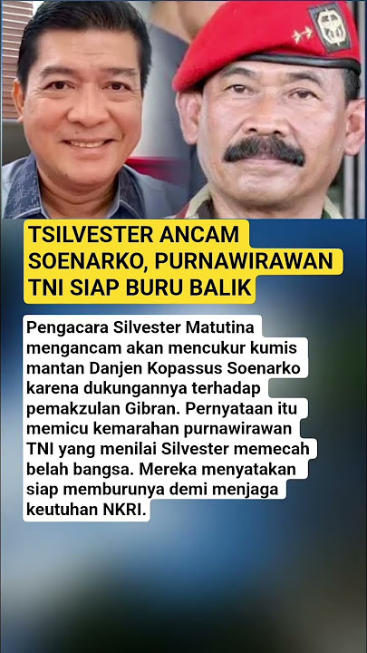 TSILVESTER ANCAM SOENARKO, PURNAWIRAWAN TNI SIAP BURU BALIK