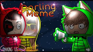 Meme ~ Darling ~ Among Us ~ Gacha Club