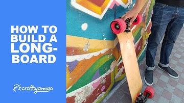 DIY Build a Longboard 🛹