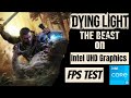 Can Intel UHD Run Dying Light: The Beast? | i3 1115G4 + 16GB RAM Test