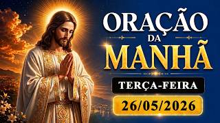 ORAÇÃO DA MANHÃ DE HOJE (TERÇA-FEIRA, 26/05/2026) | HOJE SERÁ UM DIA DE VITÓRIA — SALMO 118