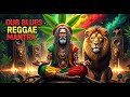 Spiritual Dub Blues Reggae 🌞 Positive Roots Culture Relaxation Meditation Session Music