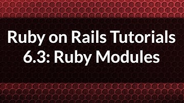Ruby on Rails Tutorials 6.3: Ruby Modules