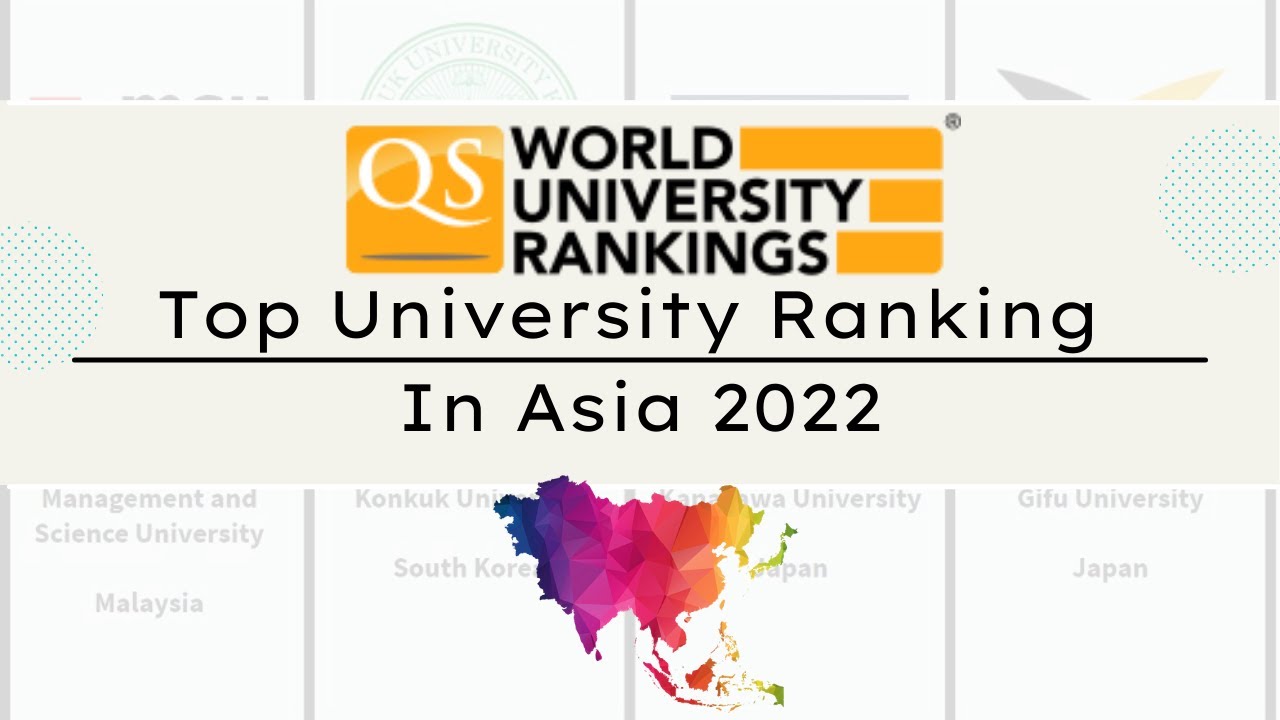 dramatiker ærme Jolly 2022]Top Asia University Ranking ｜2022 QS University Ranking in Asia ｜Top  university In Asia - YouTube