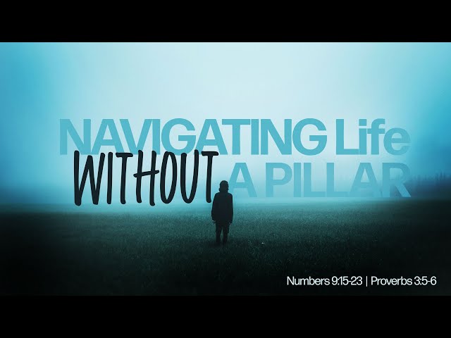 Navigating Life Without a Pillar Part Two with Pastor Brian Clark
