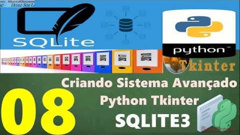 Curso Programação - Criando Sistema Avançado Em Python Tkinter Sqlite3 - 08