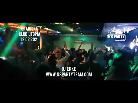 NS PARTY TEAM - DJ ERKE (CLUB UTOPIA GRADIŠKA 12.02.2021.)