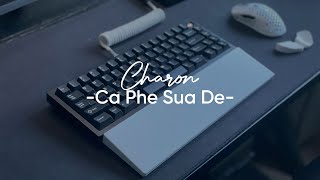 Charue Design Charon / POM Half Plate/ Ca Phe Sua Da Sound Test