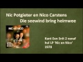 Nic Potgieter en Nico Carstens - Die seewind bring heimwee