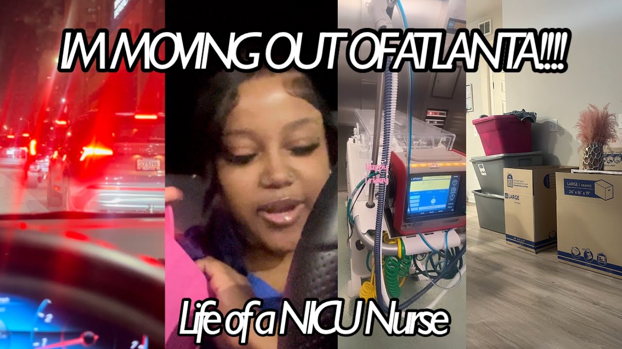 Moving out of Atlanta! | Life of a NICU Nurse