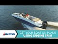 How to Get A Boat On Plane Using Engine Trim | BoatUS