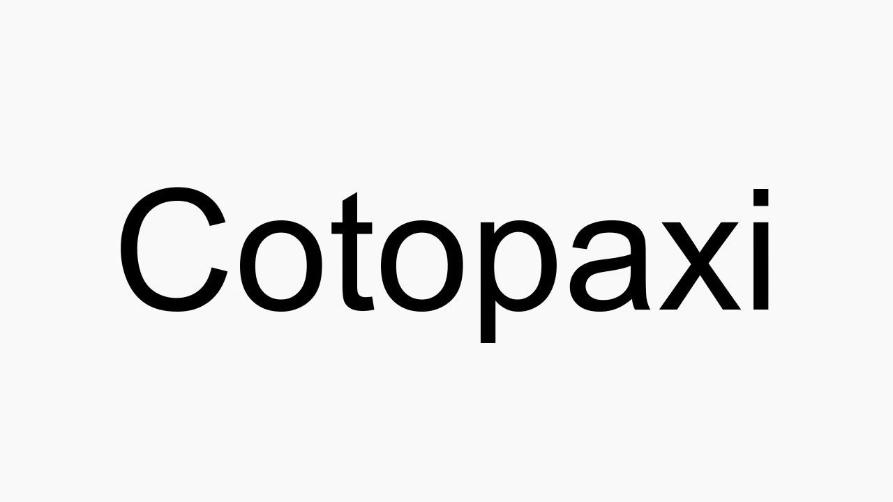 How to pronounce Cotopaxi - YouTube