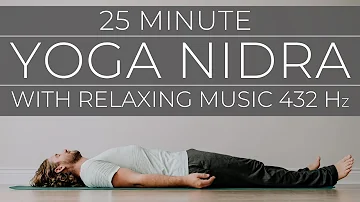 25 Minute Yoga Nidra | Relaxing Music 432 Hz