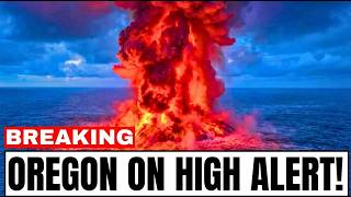 Oregon Underwater Volcano EXPLODES, Scientist Are WORRIED