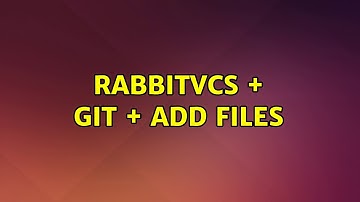 Ubuntu: rabbitvcs + git + add files