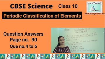 CBSE Std-10 Science Ch-5 Que  Ans Page no. 90(Que 4 to 6) || Periodic classification of elements