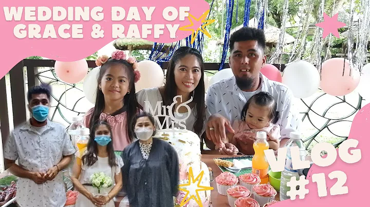 VLOG 12 || WEDDING DAY OF RAFFY AND GRACE