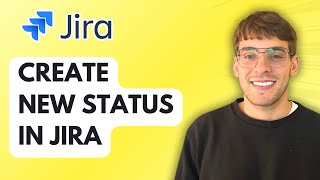 How to Create New Status in Jira [2026 Full Guide]