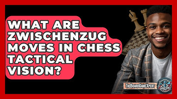 What Are Zwischenzug Moves In Chess Tactical Vision? - The Board Game Xpert