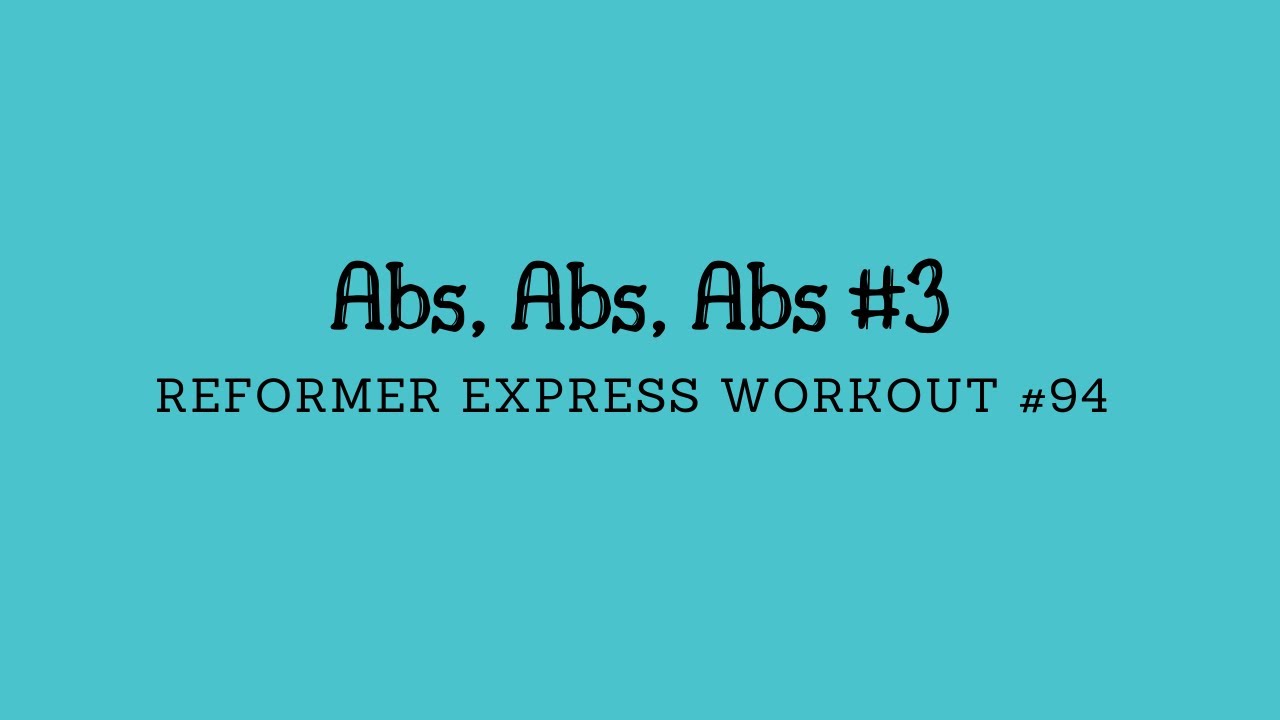 Abs, Abs, Abs 3 Reformer Express 94 (Pilates Box and MiniBall