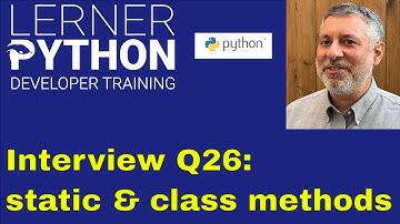 Python interview question #26: Static and class methods