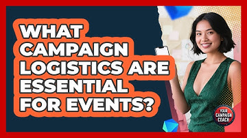 What Campaign Logistics Are Essential For Events? - Your Campaign Coach