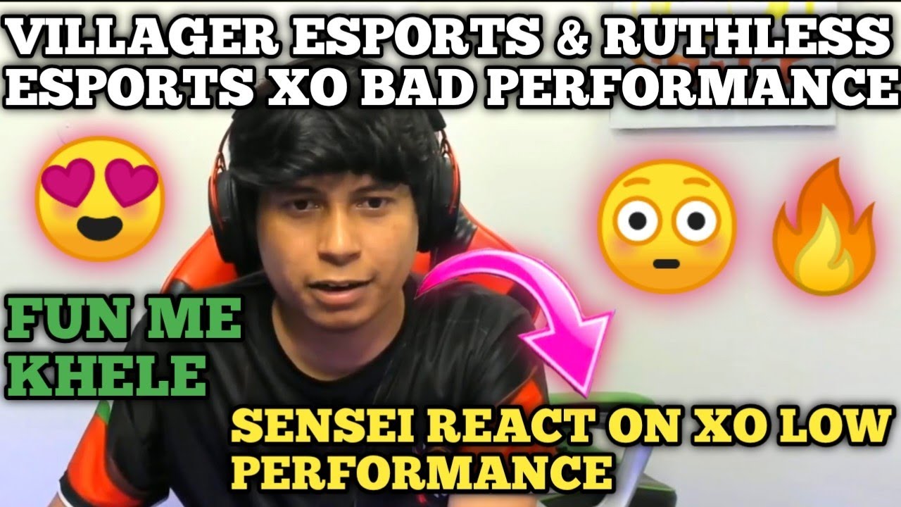 @Villager Esports & @Ruthless Esports XO Bad Performance🔥😳@Sensei React On XO Low Performance