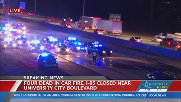 Four dead in crash/car fire; I-85 near University City Boulevard closed