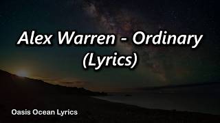 Alex Warren - Ordinary (Lyrics)