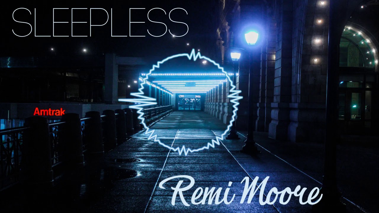 Watch Remi Moore Sleepless on YouTube Watch Remi Moore Sleepless on YouTube