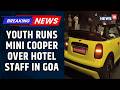Businessman's Son Held After Speeding Mini Cooper Kills Goa Hotel Staffer, Injures Another | News18