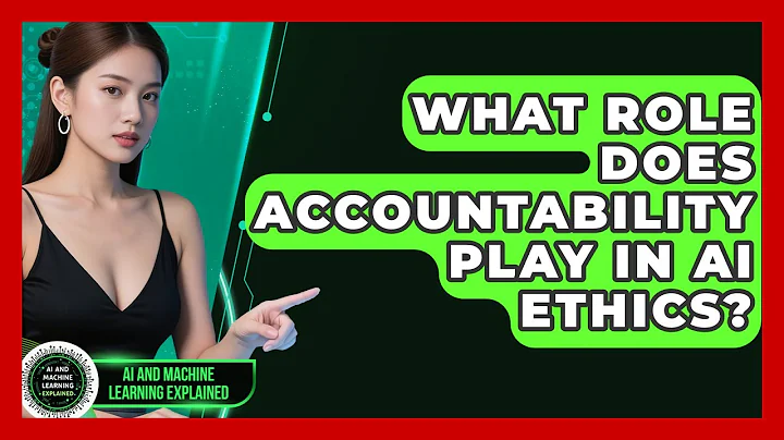 What Role Does Accountability Play in AI Ethics? | AI and Machine Learning Explained News