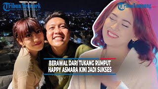 Happy Asmara Dulu Berawal dari Tukang Cari Rumput Kini Kekayaan Miliaran