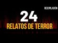 24 Relatos De Terror | Historias De Terror | RELATOS DE TERROR EVD | MARATONES DE TERROR