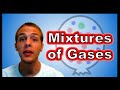Understanding Mixtures of Gases and Partial Pressures