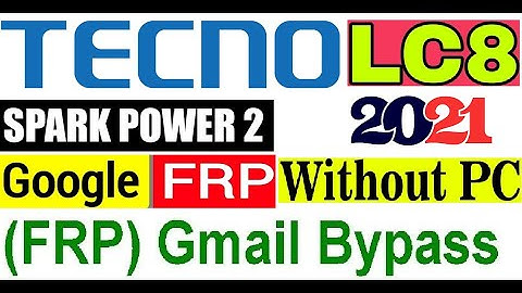 TECNO Spark Power 2 (Tecno LC8) FRP Bypass Google Account 2021