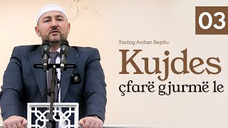 3. Kujdes çfarë gjurmë le. 01.05.2026. Teolog Ardian Sejdiu