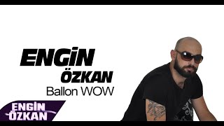 Dj Engin Özkan - Ballon WOW Resimi